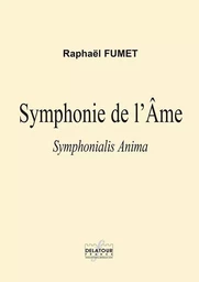 SYMPHONIE DE L'AME POUR ORCHESTRE SYMPHONIQUE (CONDUCTEUR)