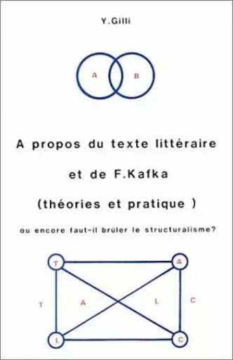 À propos du texte littéraire et de F. Kafka (théories et pratique) - ou Encore faut-il brûler le structuralisme ? -  - PUFC