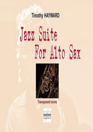 JAZZ SUITE FOR ALTO SAX (CONDUCTEUR) -  HAYWARD TIMOTHY - DELATOUR FRANCE