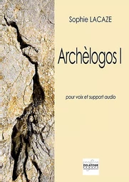 ARCHELOGOS I POUR VOIX ET SUPPORT AUDIO