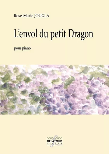 L'ENVOL DU PETIT DRAGON POUR PIANO -  JOUGLA ROSE-MARIE - DELATOUR FRANCE