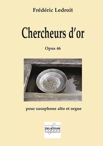 CHERCHEURS D'OR POUR SAXOPHONE ET ORGUE -  LEDROIT FR D RIC - DELATOUR FRANCE