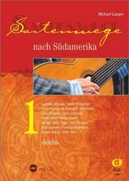 MICHAEL LANGER : SAITENWEGE NACH SUDAMERIKA 1  - RECUEIL + CD