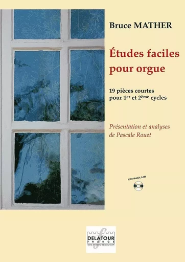 ETUDES FACILES POUR ORGUE - VERSION FRANCAISE -  MATHER BRUCE - DELATOUR FRANCE