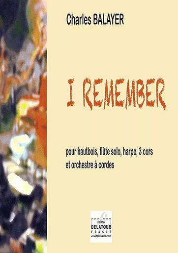 I REMEMBER -  BALAYER CHARLES - DELATOUR FRANCE