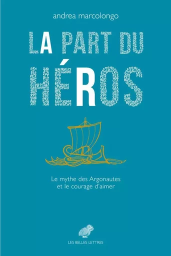 La Part du héros - ANDREA MARCOLONGO - Les Belles Lettres