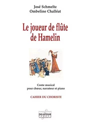 LE JOUEUR DE FLUTE DE HAMELIN - CONTE MUSICAL POUR CHOEUR, NARRATEUR ET PIANO (CHORISTES)