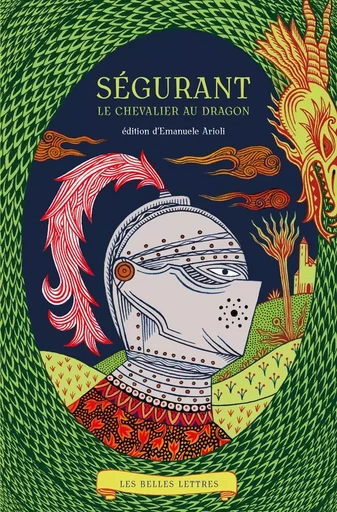 Ségurant, le chevalier au dragon - Emanuele Arioli - Les Belles Lettres