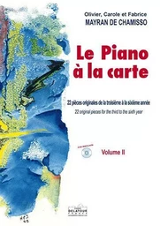 LE PIANO A LA CARTE VO,L 2 - 22 PIECES ORIGINALES POUR LA TROISIEME A LA SIXIEME ANNEE