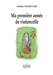 MA PREMIERE ANNEE DE VIOLONCELLE