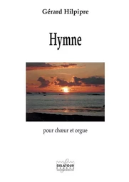 HYMNE POUR CHIUR ET ORGUE