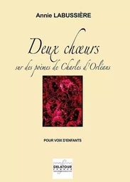 DEUX CHOEURS SUR DES POEMES DE CHARLES D'ORLEANS