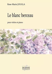 LE BLANC BERCEAU POUR VIOLON ET PIANO