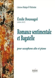 ROMANCE SENTIMENTALE ET BAGATELLE POUR SAXOPHONE ALTO ET PIANO