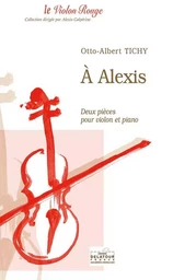 A ALEXIS - DEUX PIECES POUR VIOLON ET PIANO