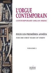 L'ORGUE CONTEMPORAIN POUR LES PREMIERES ANNEES - VOLUME 2