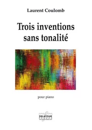 TROIS INVENTIONS SANS TONALITE POUR PIANO