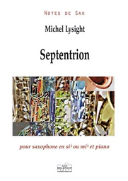 SEPTENTRION POUR SAXOPHONE EN SIB OU MIB ET PIANO