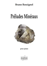 PRELUDES MINERAUX POUR PIANO