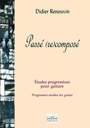 PASSE (RE)COMPOSE - ETUDES PROGRESSIVES POUR GUITARE