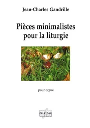 PIECES MINIMALISTES POUR LA LITURGIE POUR ORGUE