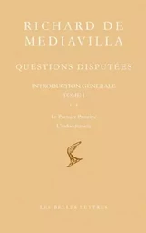 Questions disputées. Introduction générale Tome I: Questions 1-8. Le Premier Principe. L'individuation