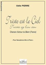 TRISTE EST LE CIEL (TRISTE EY LOU CEU) POUR SAXOPHONE ALTO ET PIANO