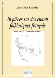 10 PIECES SUR DES CHANTS FOLKLORIQUES FRANCAIS (VERSION 4 FLUTES)