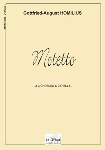 MOTETTO A 3 CHOEURS A CAPELLA -  HOMILIUS GA - DELATOUR FRANCE