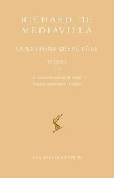 Questions disputées. Tome III: Questions 14-22 . La condition générale de l'ange,  II ; Volonté, mouvement et temps