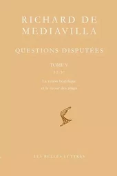 Questions disputées. Tome V: Questions 32-37. La vision béatifique et le savoir des anges