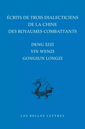 Écrits de trois dialecticiens de la Chine de l’époque des Royaumes combattants