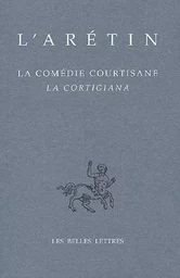 La Comédie courtisane / La Cortigiana