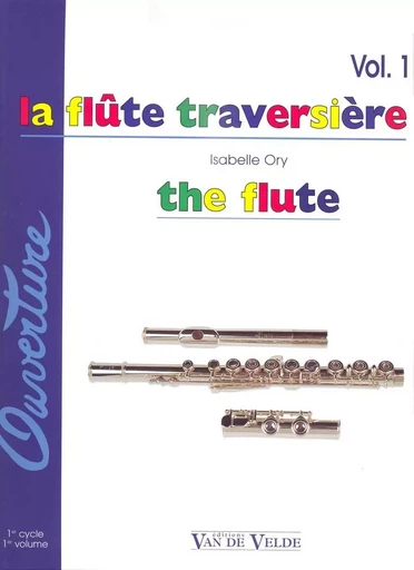 LA FLUTE TRAVERSIERE VOL.1 --- FLUTE -  ORY ISABELLE - VAN DE VELDE