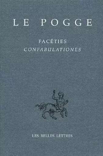 Facéties / Confabulationes - Le Pogge - Les Belles Lettres