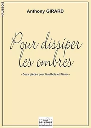 POUR DISSIPER LES OMBRES - 2 PIECES POUR HAUTBOIS ET PIANO