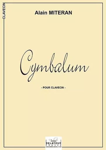 CYMBALUM POUR CLAVECIN -  MITERAN ALAIN - DELATOUR FRANCE