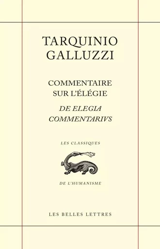 Commentaire sur l'élégie - Tarquinio Galluzzi - Les Belles Lettres