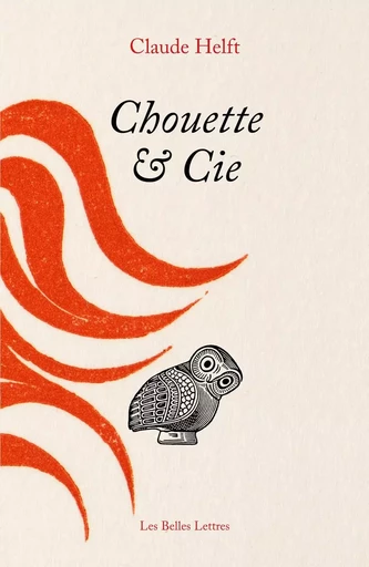 Chouette & Cie - Claude Helft - Les Belles Lettres