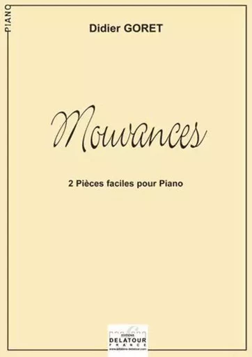 MOUVANCES - 2 PIECES FACILES POUR PIANO -  GORET DIDIER - DELATOUR FRANCE