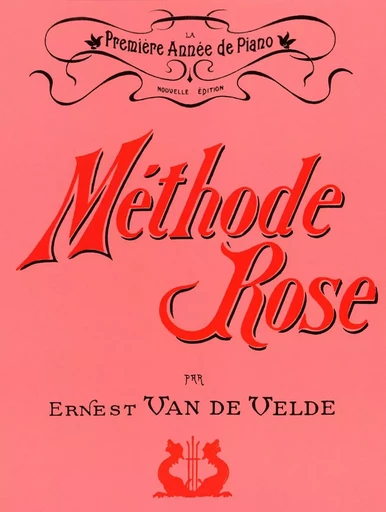 METHODE ROSE 1ERE ANNEE (VERSION TRADITIONNELLE) - PIANO -  VAN DE VELDE ERNEST - VAN DE VELDE