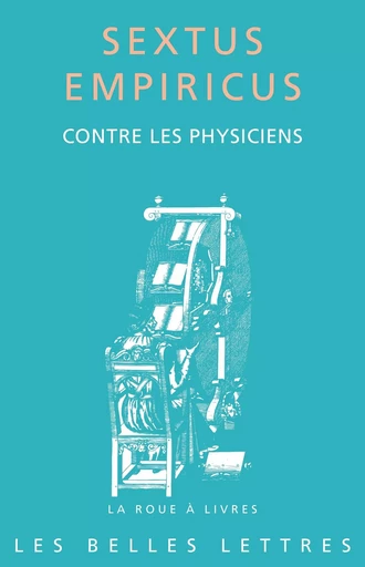 Contre les physiciens -  Sextus Empiricus - Les Belles Lettres