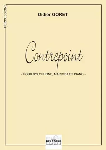 CONTREPOINT POUR MARIMBA, XYLOPHONE ET PIANO -  GORET DIDIER - DELATOUR FRANCE