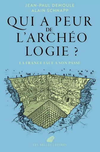 Qui a peur de l'archéologie ? - Jean-Paul Demoule, Alain Schnapp - Les Belles Lettres