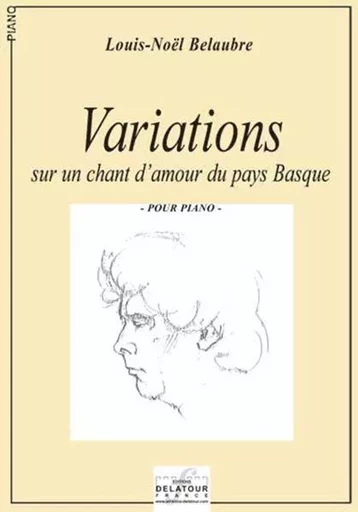 VARIATIONS SUR UN CHANT D'AMOUR DU PAYS BASQUE POUR PIANO -  BELAUBRE LOUIS-NOEL - DELATOUR FRANCE