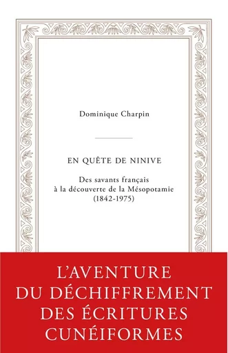 En quête de Ninive - Dominique Charpin - Les Belles Lettres