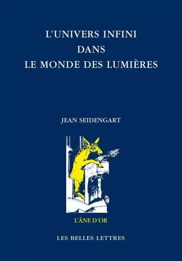 L'Univers infini dans le Monde des Lumières - Jean Seidengart - Les Belles Lettres