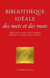 Bibliothèque idéale des mets et des mots