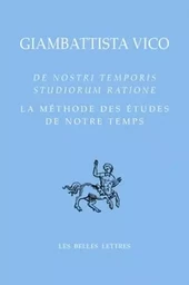 La Méthode des études de notre temps / De nostri temporis studiorum ratione