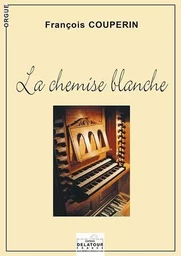 LA CHEMISE BLANCHE POUR ORGUE SANS PEDALE